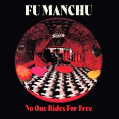 Fu Manchu "No One Rides"...