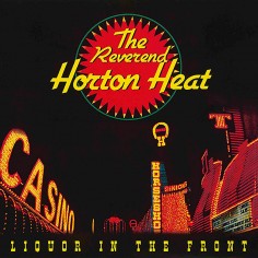 The Reverend Horton Heat...