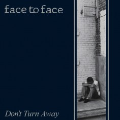 Face To Face "Don't Turn...