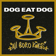 Dog Eat Dog "All Boro...