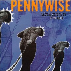 Pennywise "Unlnown Road"...