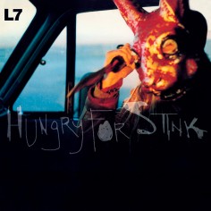 L7 "Hungry For Stink" Vinilo