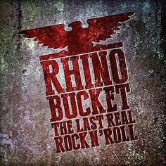 Rhino Bucket "The Last Real...