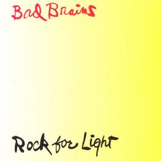 Bad Brains "Rock For Light"...
