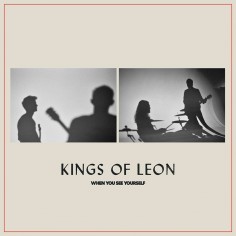 Kings Of Leon "When You See...