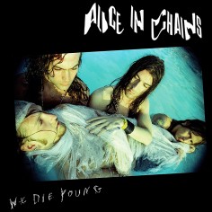 Alice In Chains "We Die...